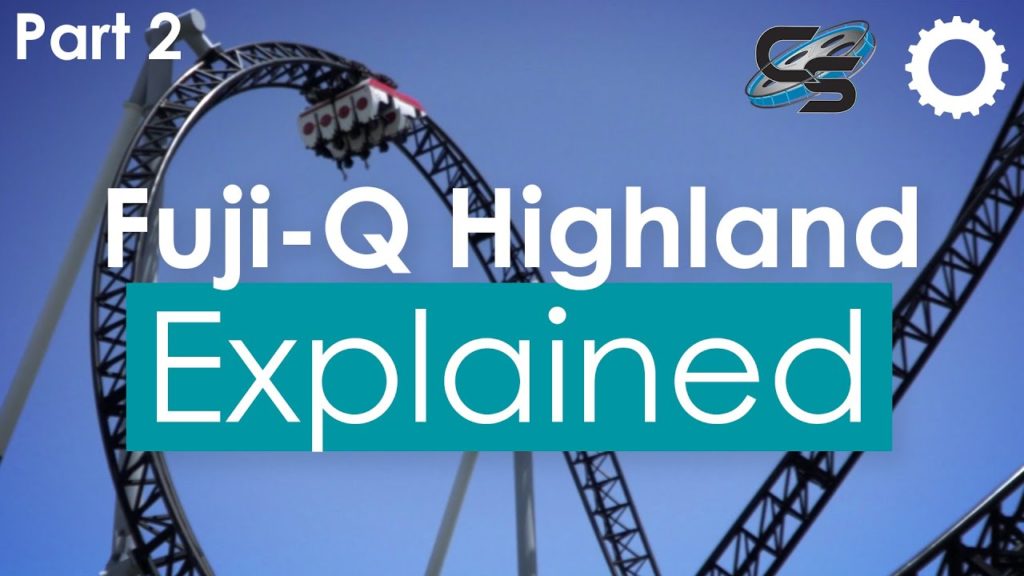 Fuji-Q Highland: Explained – Part 2 Fuji-Q Highland: Explained - Part 2
