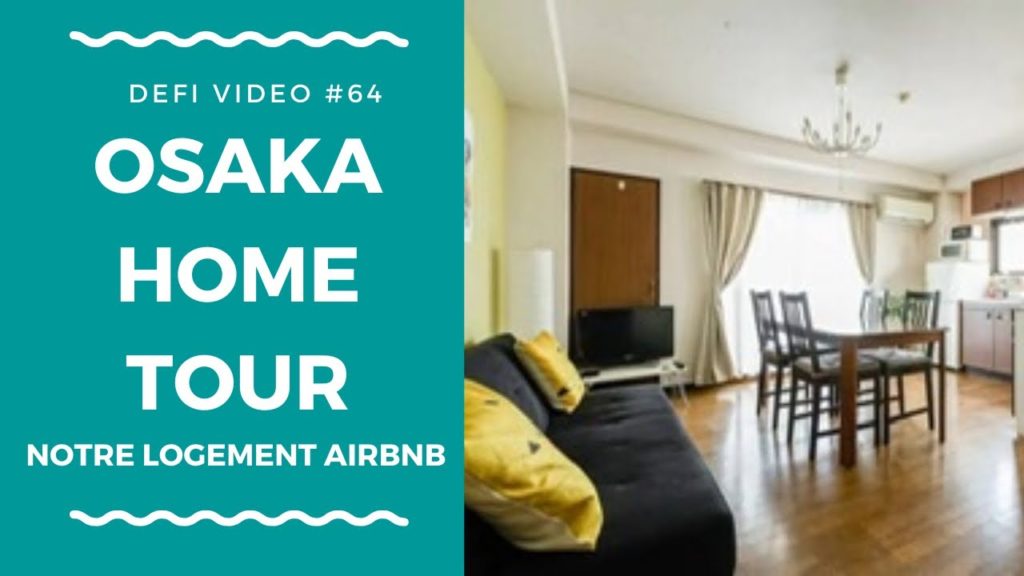 đ HOME TOUR AIRBNB OSAKA (JAPON) đŻđ”- DĂFI VIDĂO #64 – FAMILLE NOMADE DIGITALE đ HOME TOUR AIRBNB OSAKA (JAPON) đŻđ”- DĂFI VIDĂO #64 - FAMILLE NOMADE DIGITALE