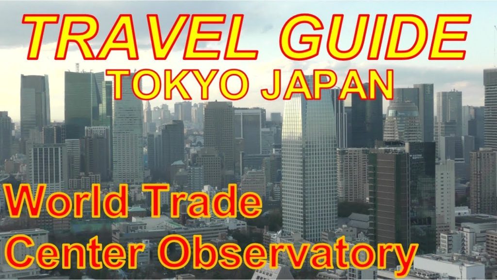 Observatory at World Trade Center/TOKYO, JAPAN - TRAVEL GUIDE