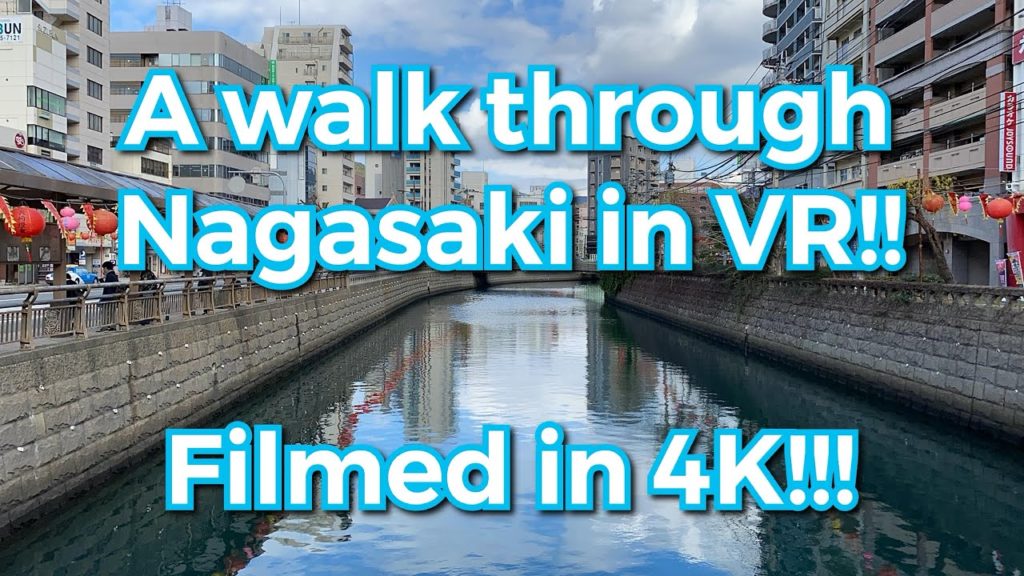 A walk through Nagasaki in VR - 4K!!!