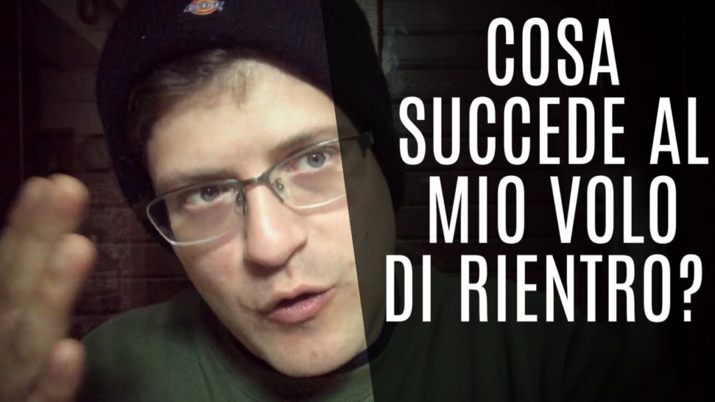 COSA SUCCEDE AL MIO VOLO DI RIENTRO??? COSA SUCCEDE AL MIO VOLO DI RIENTRO???