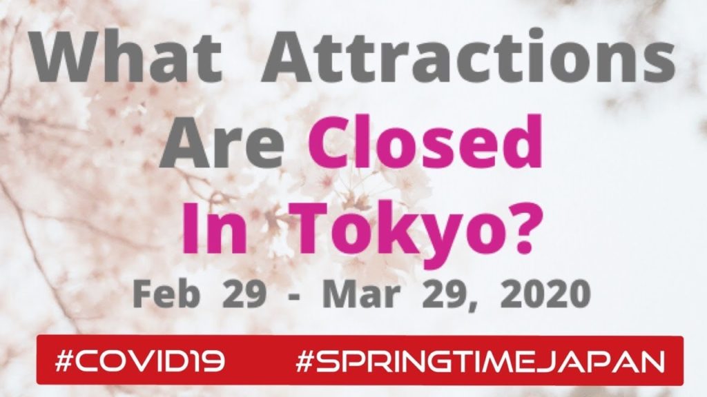 CLOSED ATTRACTIONS in TOKYO  AREA due to COVID19
