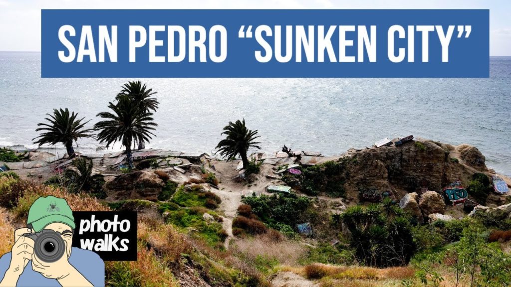 San Pedro's "Sunken City" — a Photowalk