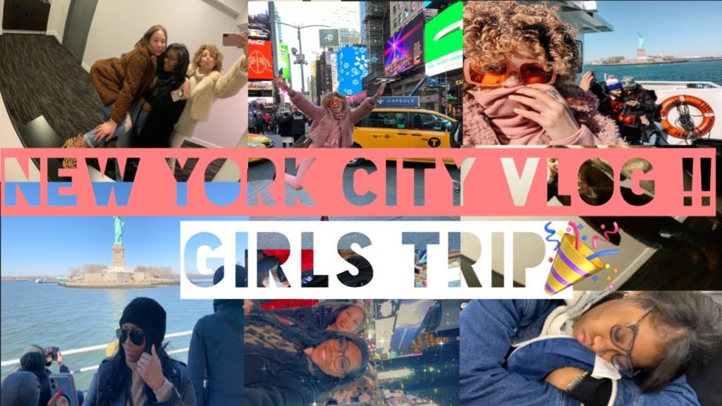 MY FIRST TIME IN NEW YORK ! | GIRLS TRIP | NYC Travel Vlog