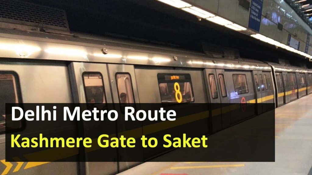 Delhi Metro Route from Kashmere Gate to Saket Metro Station - Fare, Distance, Travel Time