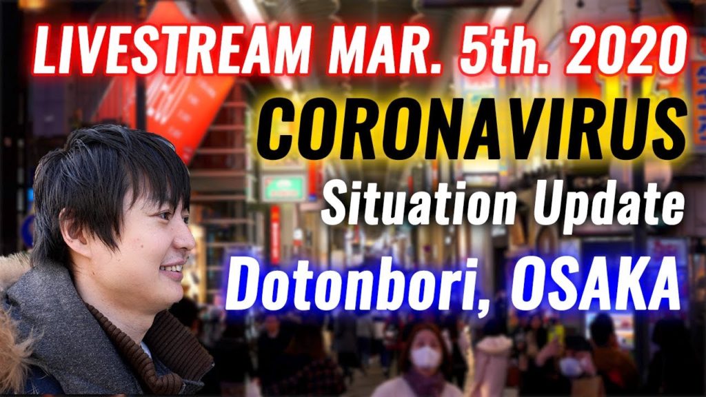 (Livestream:5th March) Japan CoronaVirus Situation update from Dotonbori Osaka, Let's walk with me!