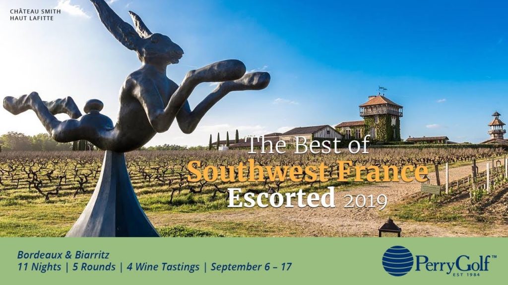 The Best of Southwest France Escorted Tour 2019 – PerryGolf.com The Best of Southwest France Escorted Tour 2019 - PerryGolf.com