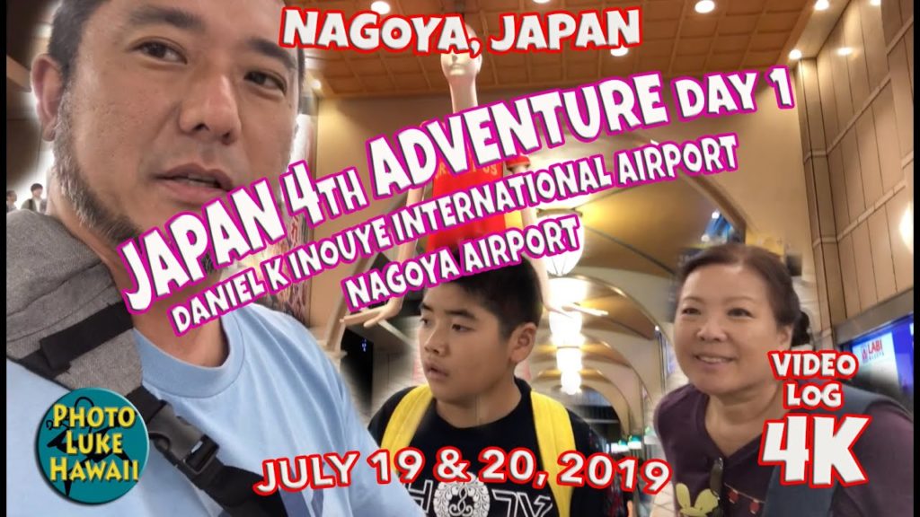 Japan 4th Adventure VLog Day 1 July 19 & 20, 2019