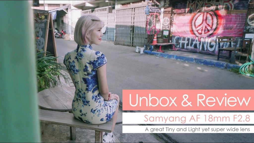Samyang AF 18mm F2.8 | Unbox & Review | 清迈旅拍