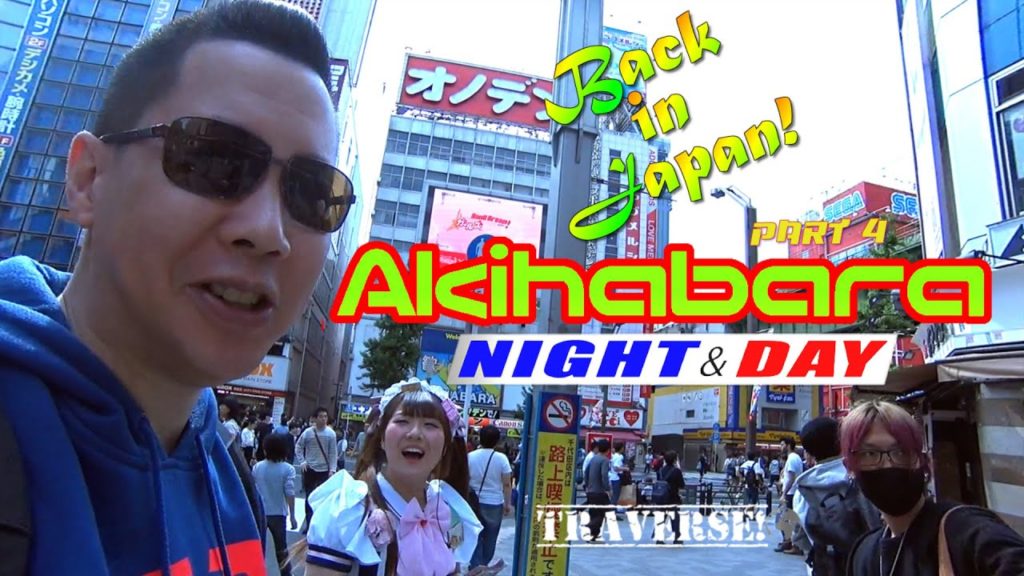 Back in Japan! Part 4 - Akihabara Night and Day (2019)
