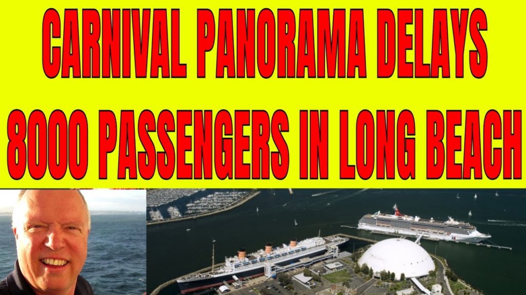 Carnival Panorama Delays 8000 Passengers in Long Beach