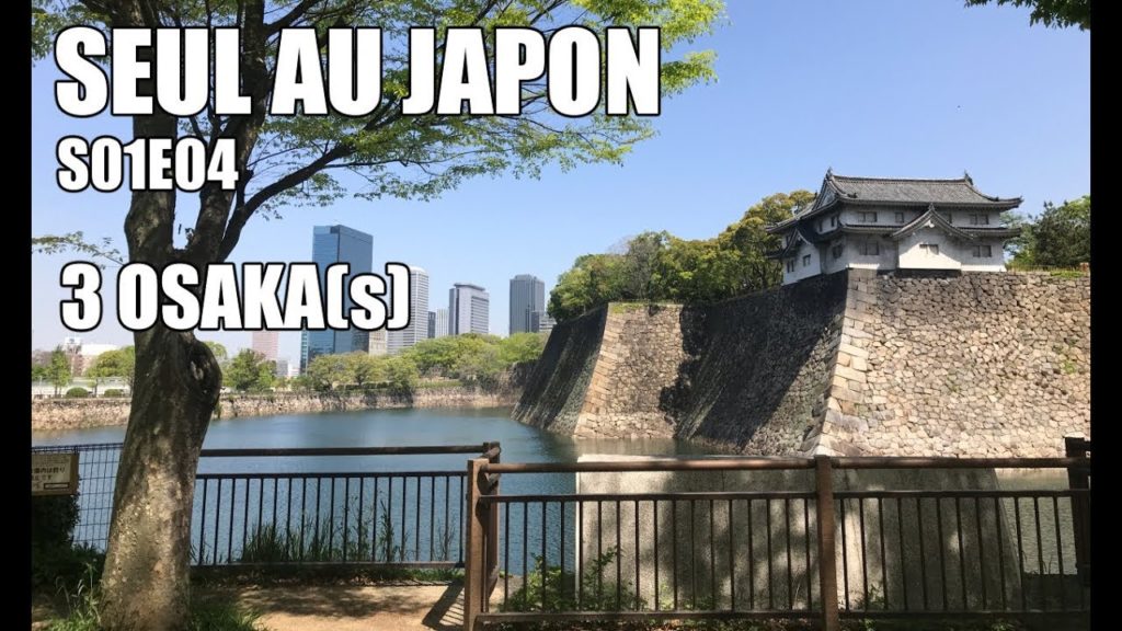 Seul au Japon - s01e04 - 3 Osaka(s)
