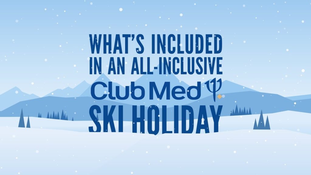 What's included in a Club Med ski holiday | Iglu Ski