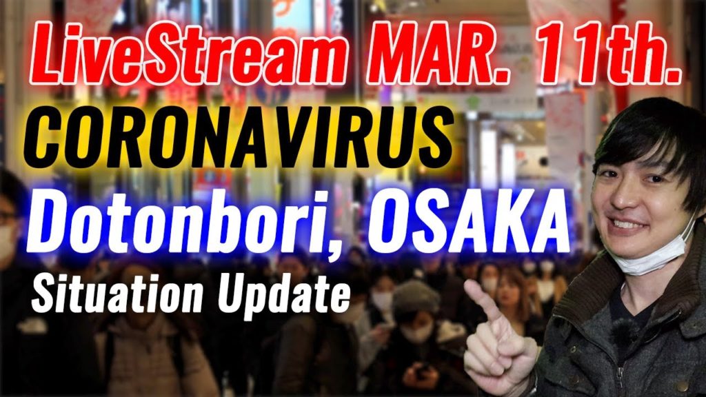 (Mar. 11th) Japan Coronavirus Situation update from Dotonbori, Osaka, Let's Walk with me!