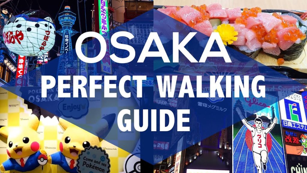 Osaka perfect walking guide. The best way to go sightseeing in Osaka efficiently.