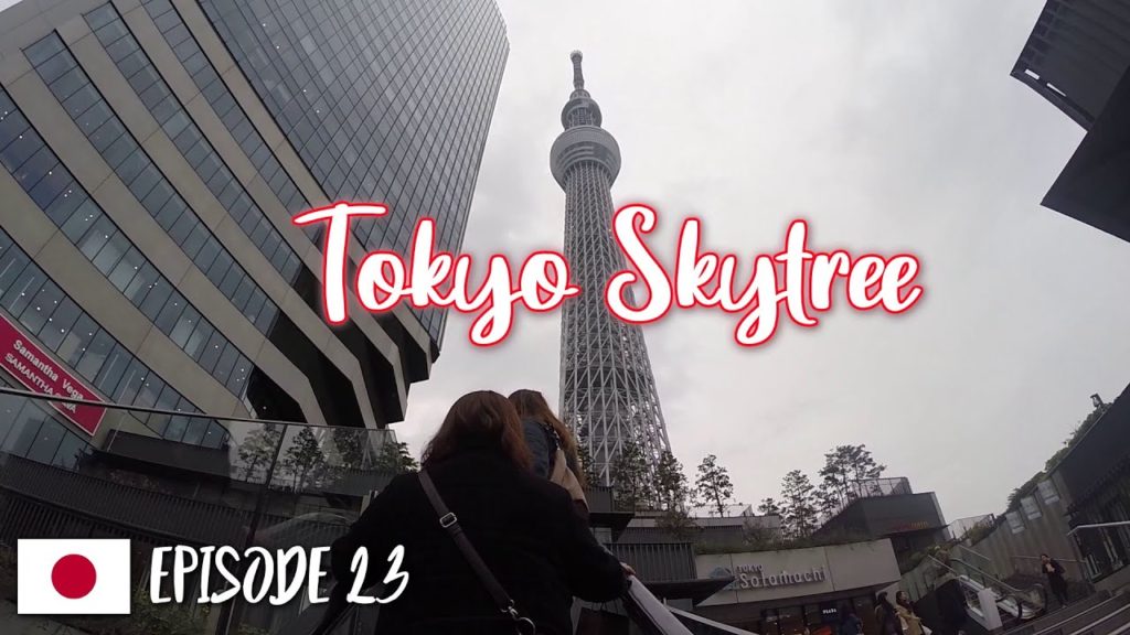 Tokyo Skytree | Japan Travel Vlog Episode 23