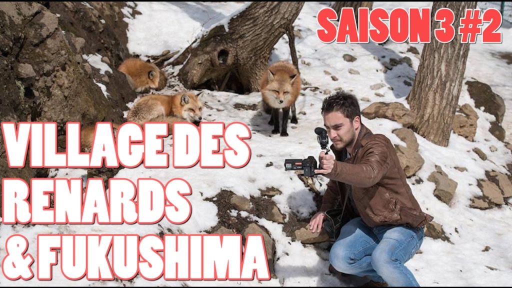 ICHIBAN JAPAN – Saison 3 Épisode 2 : Village des Renards et Fukushima ICHIBAN JAPAN - Saison 3 Épisode 2 : Village des Renards et Fukushima