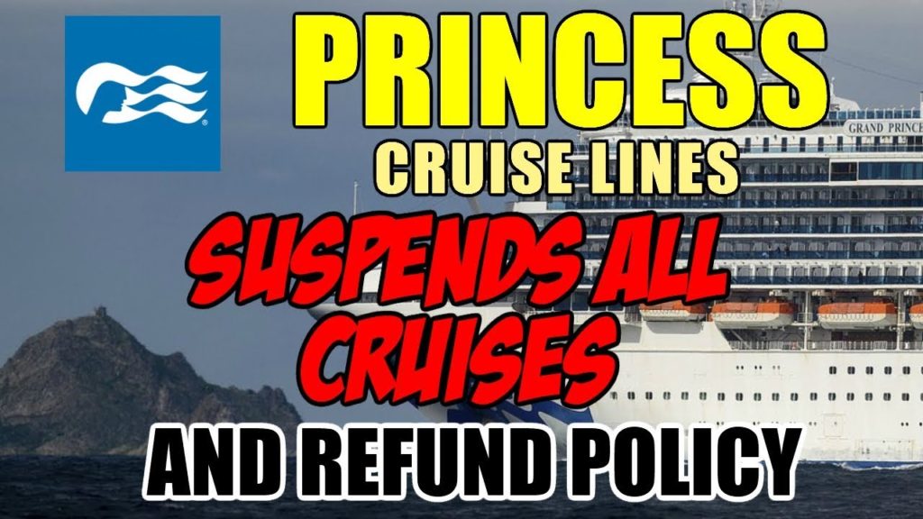 Princess Cruise Lines Cancel ALL Cruises & Refund Policy Princess Cruise Lines Cancel ALL Cruises & Refund Policy