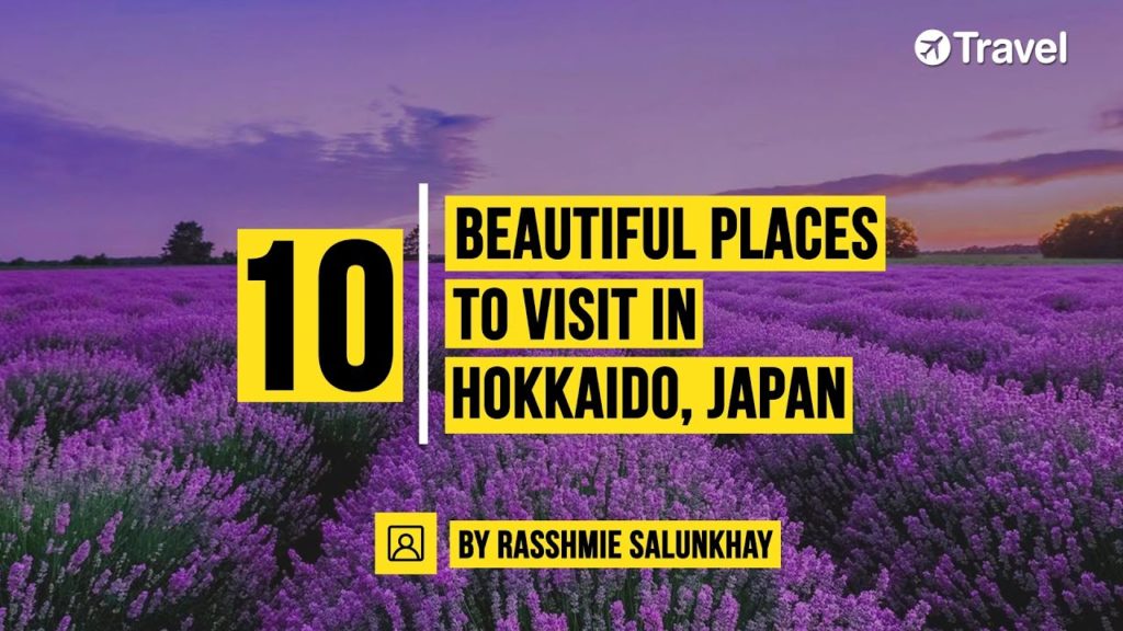 10 Beautiful Places to Visit in Hokkaido, Japan 10 Beautiful Places to Visit in Hokkaido, Japan