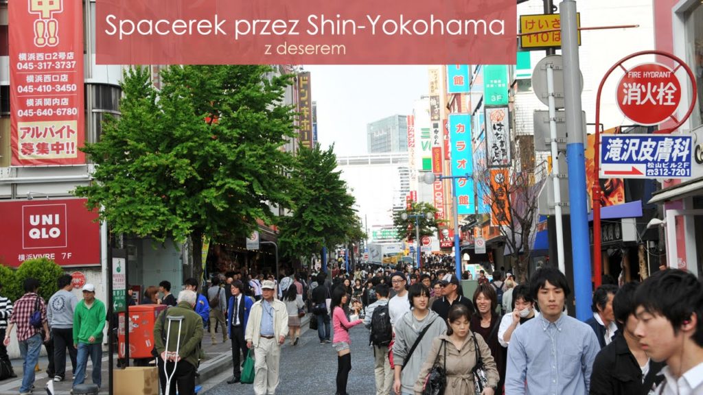 JaponiaOF03 :: Spacerek przez Shin-Yokohama (z deserem)