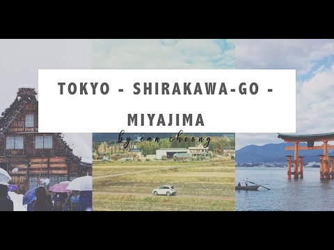 TRAVEL VLOG | Tokyo-Shirakawa-go-Miyajima | E A N TRAVEL VLOG | Tokyo-Shirakawa-go-Miyajima | E A N