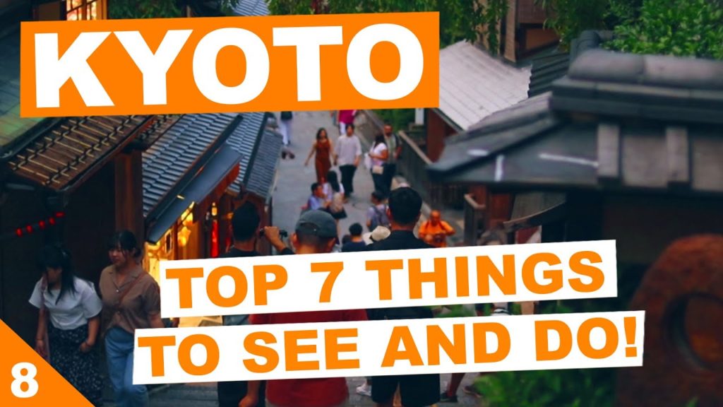 Top 7 Things to do in KYOTO Japan - 2020 Guide