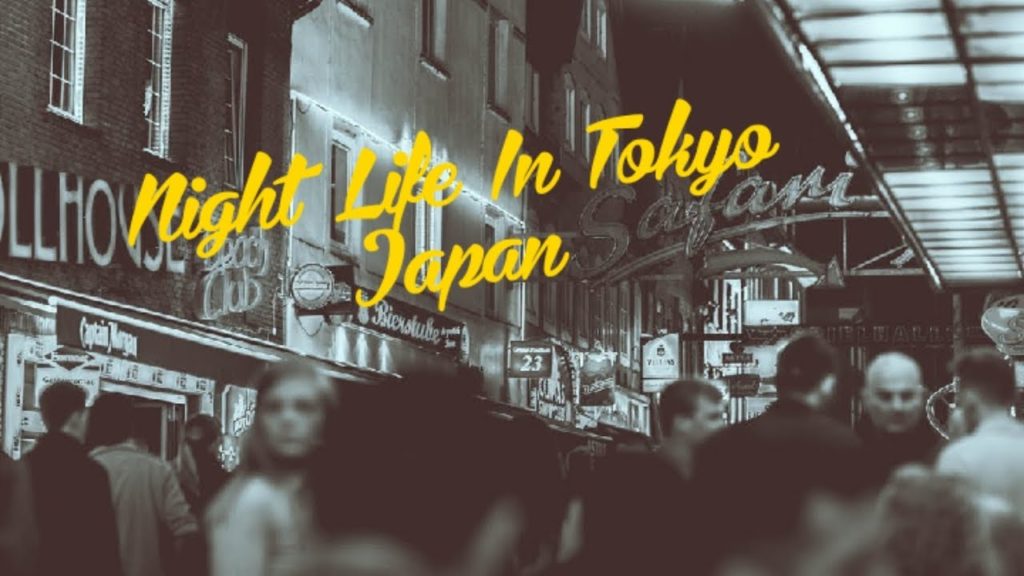 Night Life In Japan Tokyo [ Night Life In Japan ] [ Travel to Tokyo Japan ] Travel The World