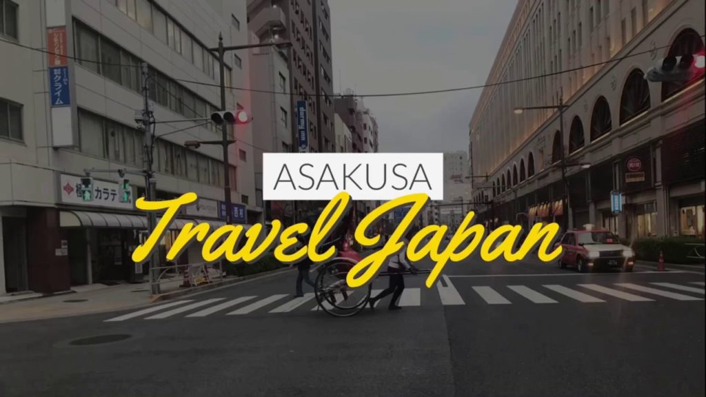 Travel Japan - Asakusa, Tokyo in 1.5 minutes - Top 4 things to do