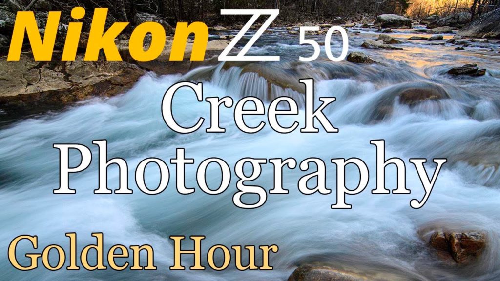 Nikon Z50 • Creek Photography • Golden Hour