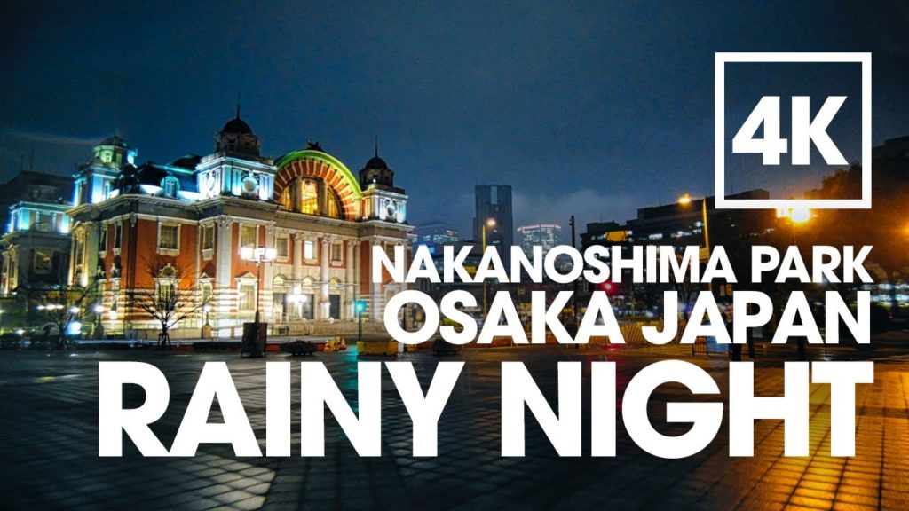 Walking on a rainy night Osaka Japan Nakanoshima Park 4K