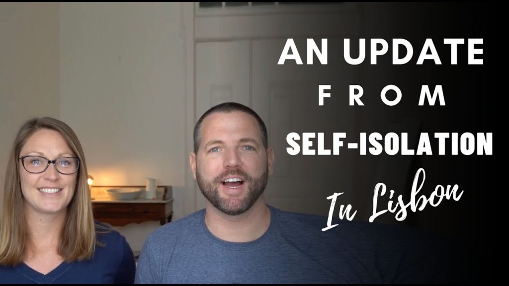 A Quick Update From Self-Isolation in Lisbon
