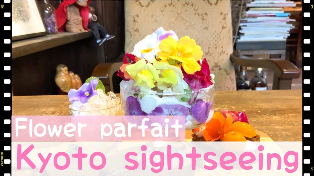 [Recommended Kyoto Travel guide】Flower parfait-in Kyoto japan/Lunch gourmet