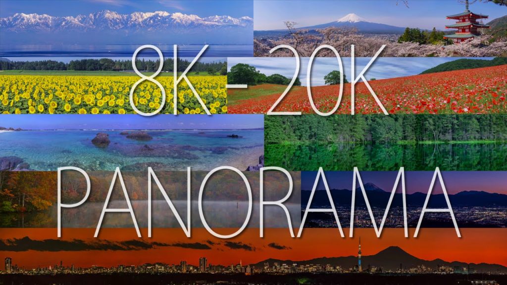 [Ultra HD] 8K-20K Panorama Movies - 超高解像度パノラマ映像 -
