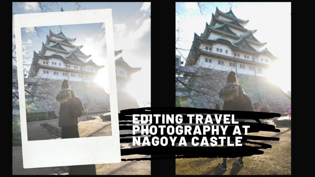 Tutorial editing travel photography at Nagoya Castle, Japan