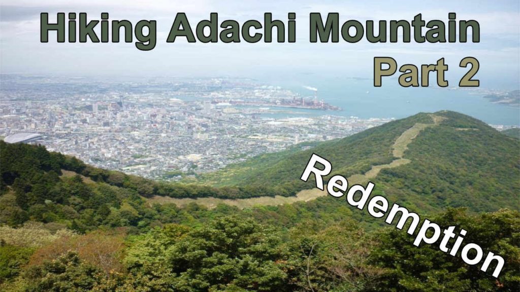 Hiking in Japan: Adachi Mountain (足立山) Pt. 2…Redemption! Hiking in Japan: Adachi Mountain (足立山) Pt. 2...Redemption!