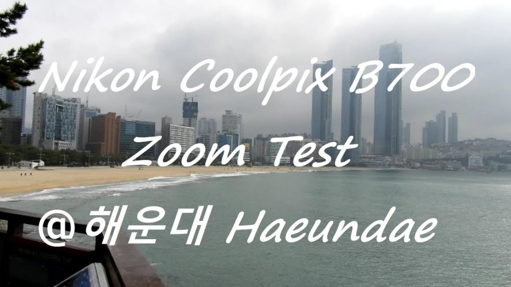 Nikon Coolpix B700 Zoom Test ＠해운대 Haeundae (海雲台)Beach in 부산광역시 (釜山)