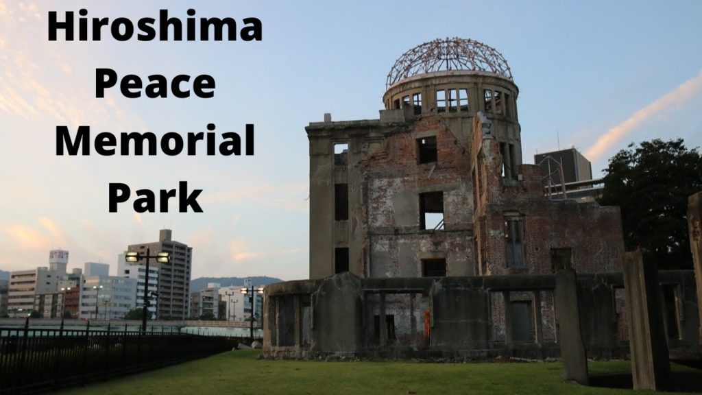 HIROSHIMA PEACE MEMORIAL PARK | HIROSHIMA PEACE CLOCK | GENBAKU ATOMIC DOME