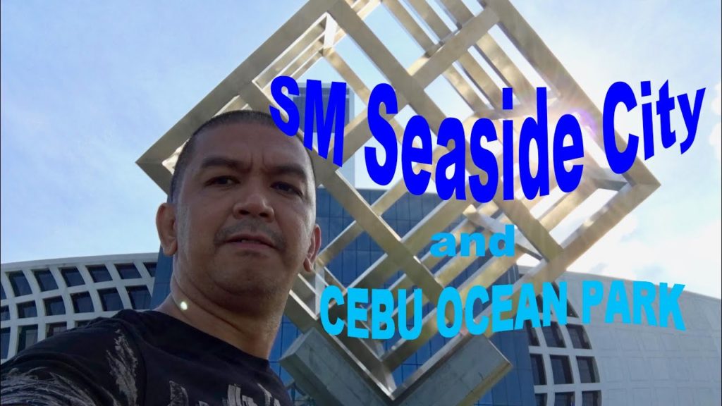 SM Seaside City and Cebu Ocean Park