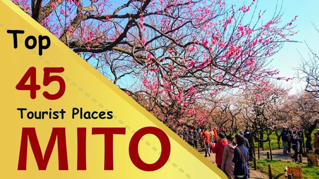 "MITO" Top 45 Tourist Places | Mito Tourism | JAPAN