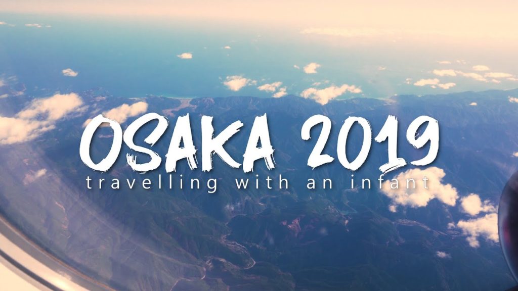Travelling to Osaka with an infant | Osaka 2019