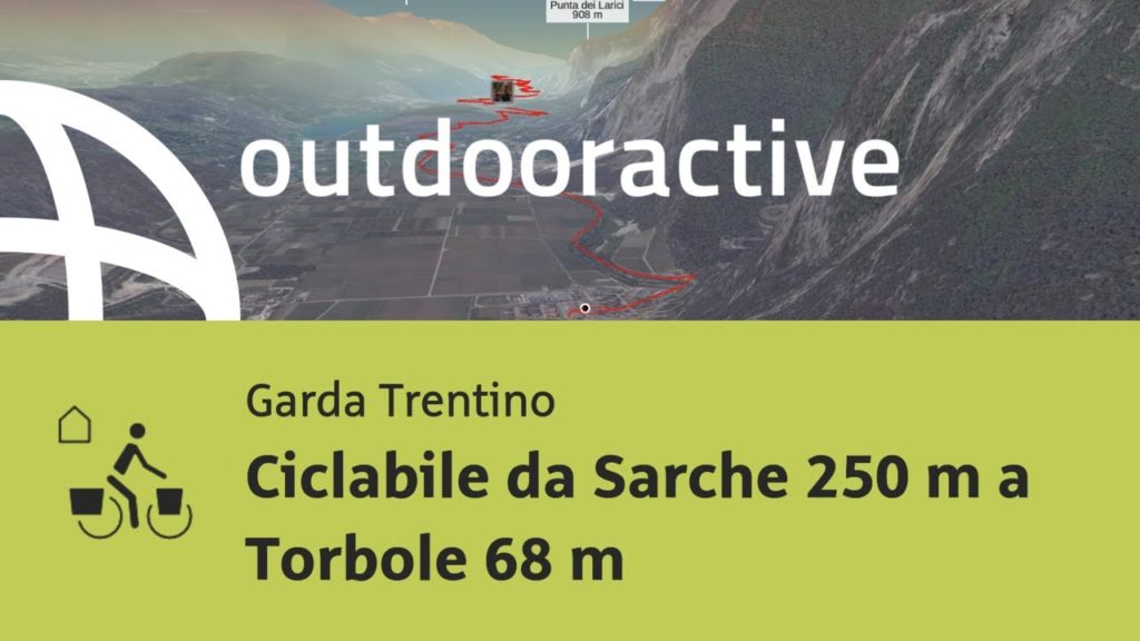 Fernradtour am Gardasee: Ciclabile da Sarche 250 m a Torbole 68 m
