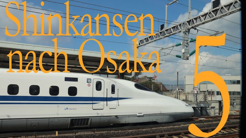 Trip durch Japan - Teil 5 - Mit dem Shinkansen nach Osaka