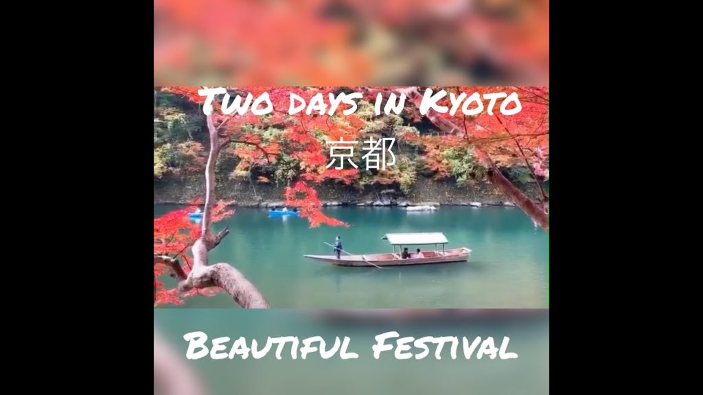 Beautiful kyoto|two days in kyoto