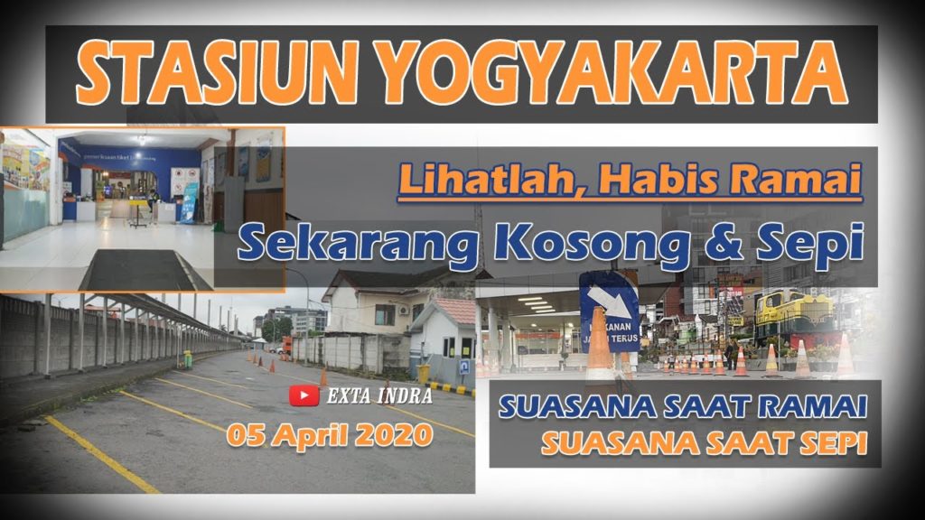 Kondisi Stasiun Yogyakarta Sepi Banget & Lihat Perbandingan Saat Ramai - 5 April 2020