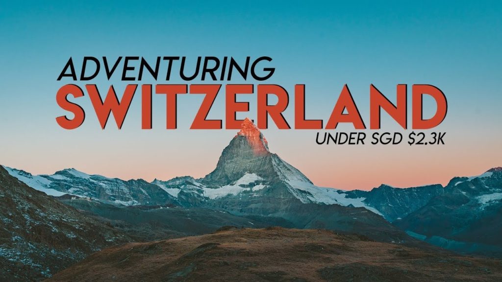 10 Days in Switzerland: 9 Destinations Under SGD2.3K | The Travel Intern