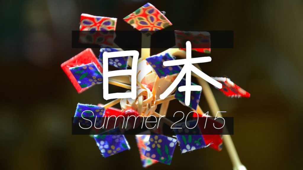 Summer 2015: Across Japan