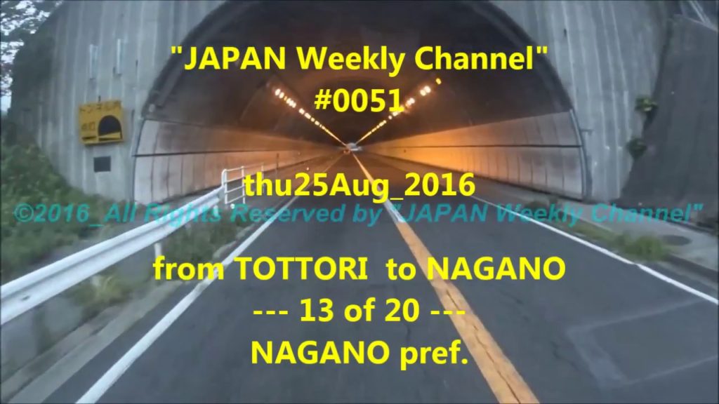 "JAPAN Weekly Channel"  #0051  thu25Aug_2016  "from Tottori to Nagano  13of20"