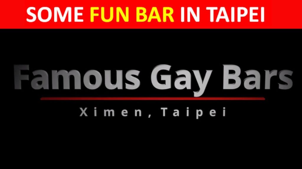 FAMOUS GAY BARS AT XIMENDING MRT STATION ||TRAVEL TAIPEI ||TAIWAN