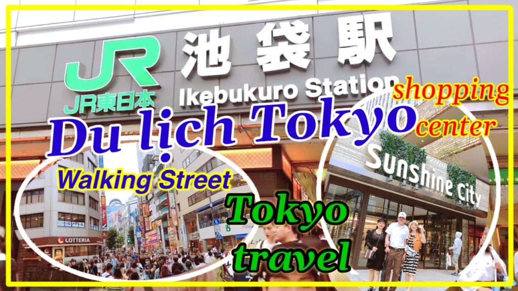 【HD】Phố sầm uất  ikebukuro ở Tokyo || Ikebukuro street in tokyo -Japan ||池袋 || 東京旅行||Việt Tokyo
