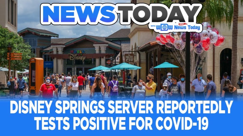 Disney Springs Server Reportedly Tests Positive for COVID-19, New Frozen Ride Boats - NewsToday 6/17